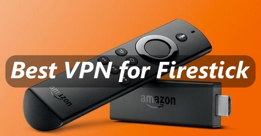 Best VPN for firestick