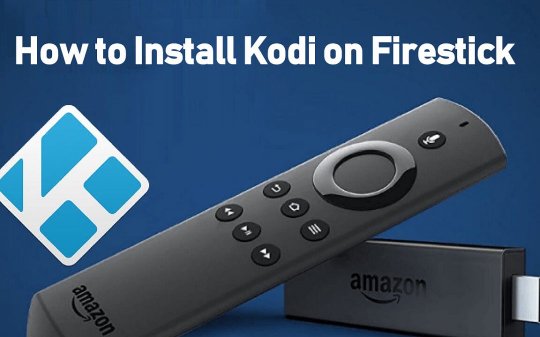How to Install Kodi 19.0 on Amazon Firestick [Updated 2021]