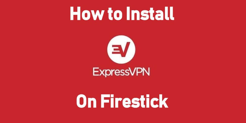 How to Install & Set Up ExpressVPN on Firestick / Fire TV
