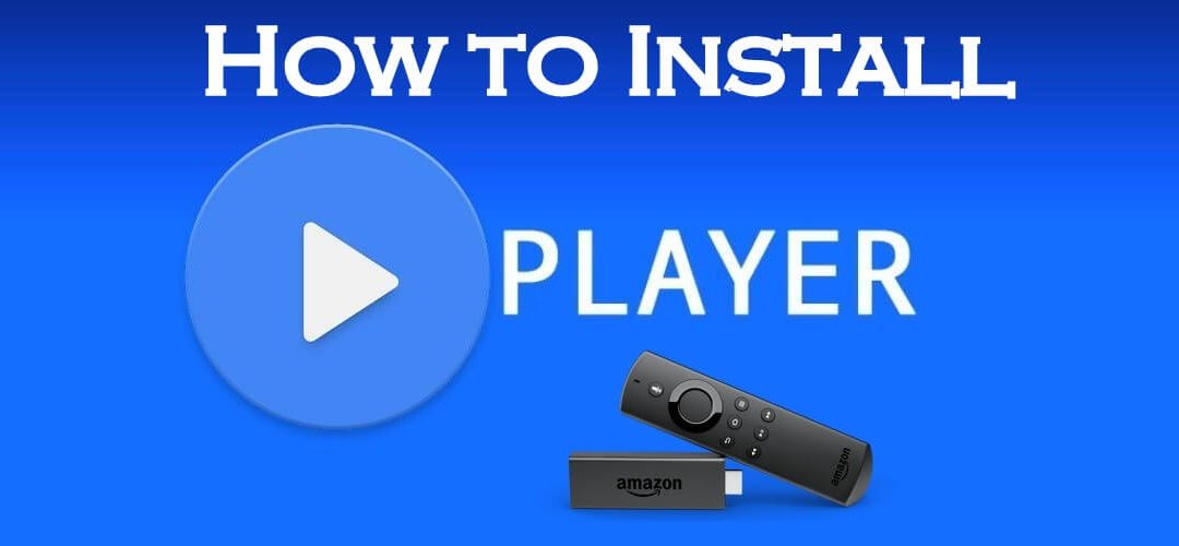 How to Install MX Player for Firestick
