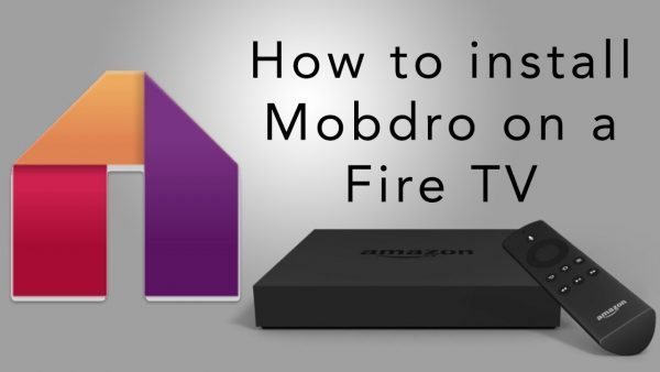 How to Install Mobdro on Firestick / Fire TV [Updated 2023]