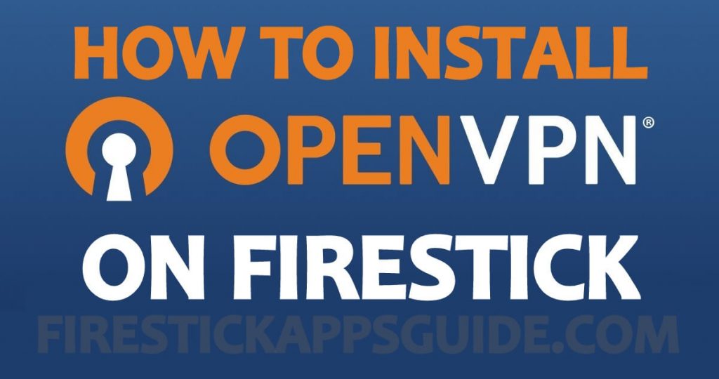 OpenVPN On Firestick