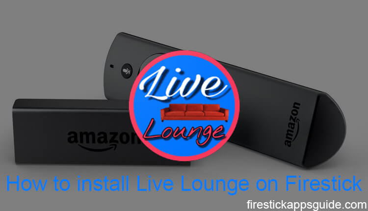 How to Install Live Lounge Apk on Firestick [2022]