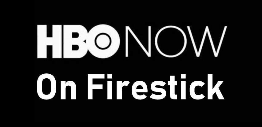 HBO NOW on Firestick