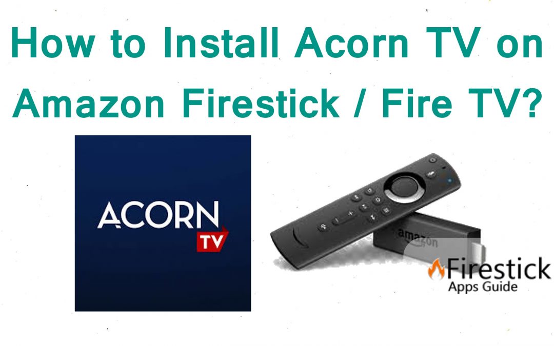 How to Install Acorn TV on Firestick / Fire TV?