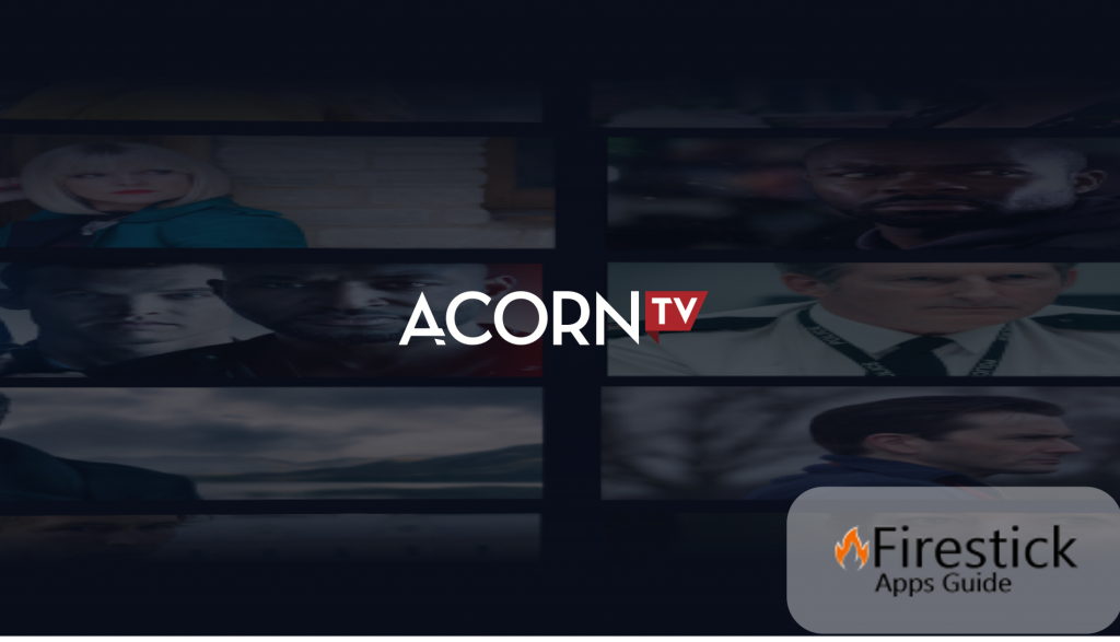 Acorn TV on Firestick / Fire TV