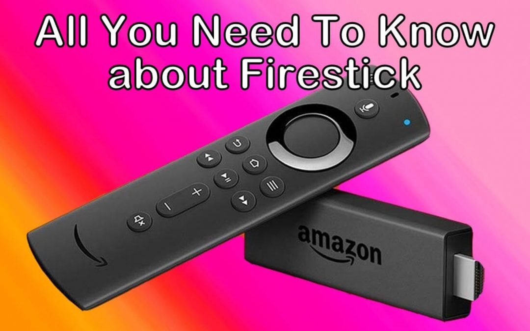 What is Amazon Firestick [2022] All You Need To Know