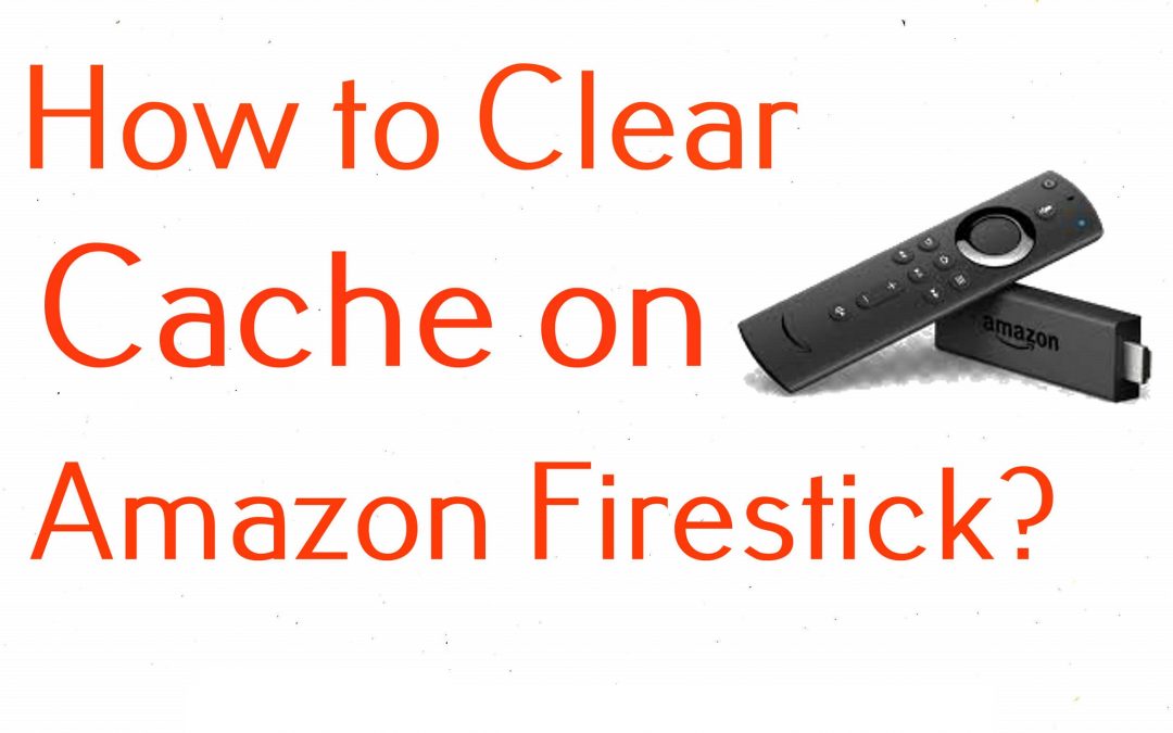 How to Clear Cache on Firestick / Fire TV [2022]