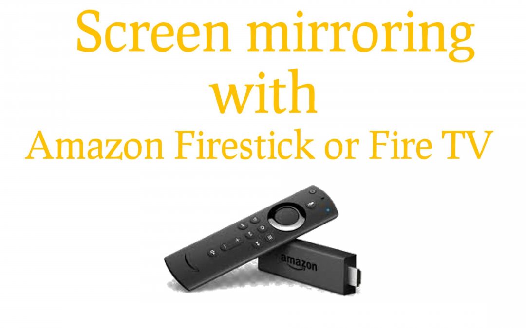 Firestick Mirroring: How to Mirror Android, iPhone, PC & Mac