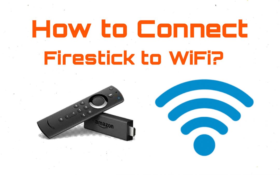 How to Connect Amazon Firestick to WiFi [Easy Steps]