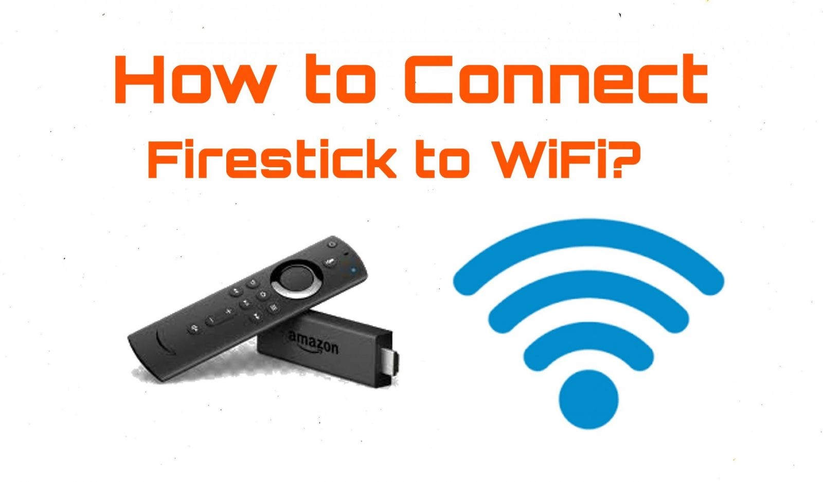 How to Connect Amazon Firestick to WiFi [Steps with Screenshots