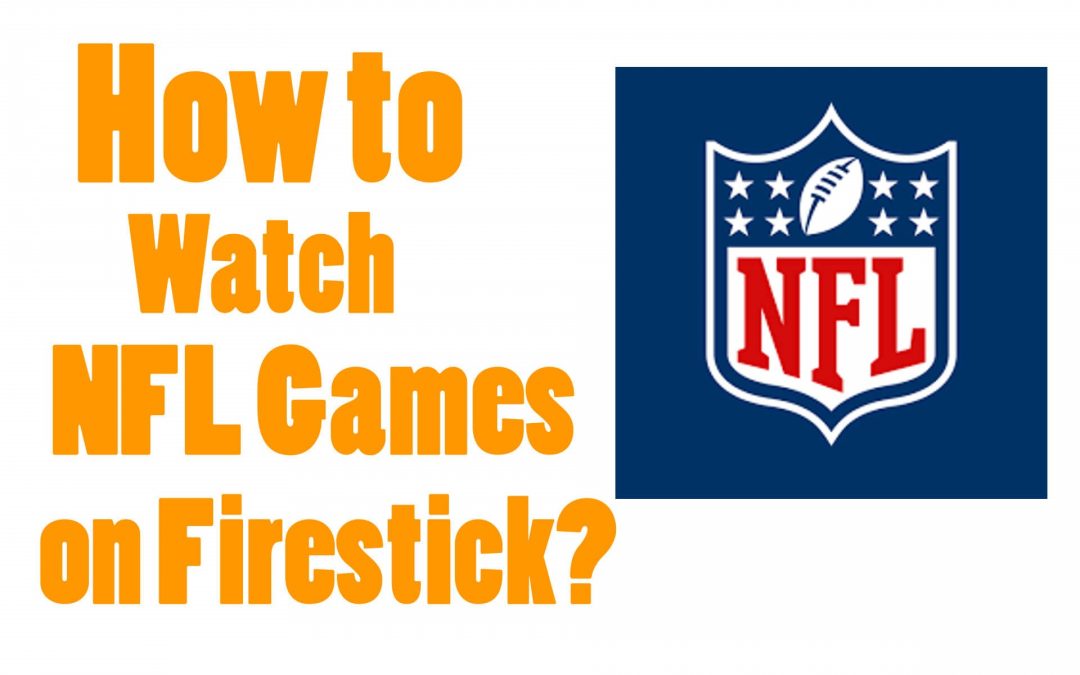 How to Watch NFL Games on Firestick / Fire TV [2022]
