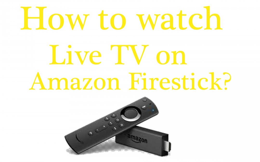 How to Watch Live TV on Firestick? Best Live TV Apps