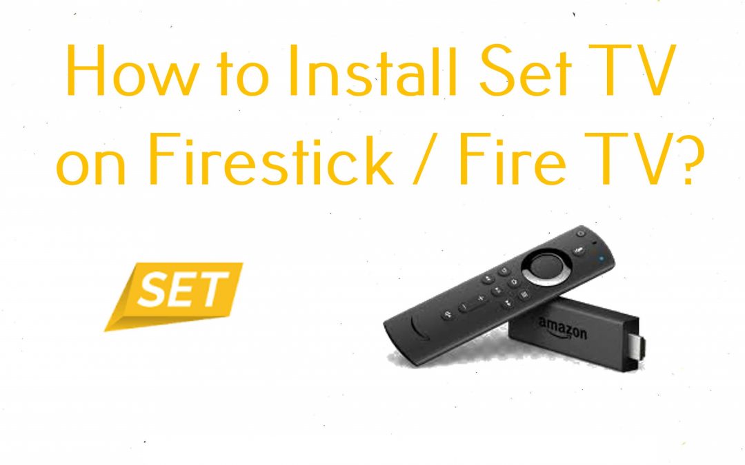 How to Install Set TV IPTV on Firestick / Fire TV?