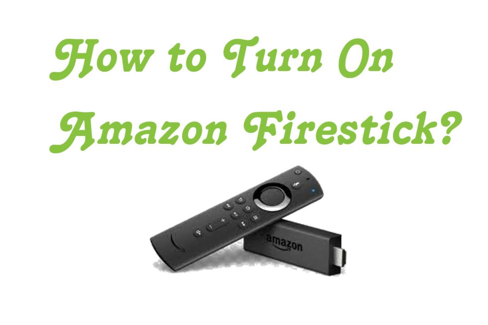 How to Turn On Amazon Firestick? - Firestick Apps Guide