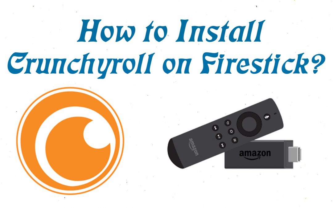 How to Install Crunchyroll on Firestick / Fire TV [2022]