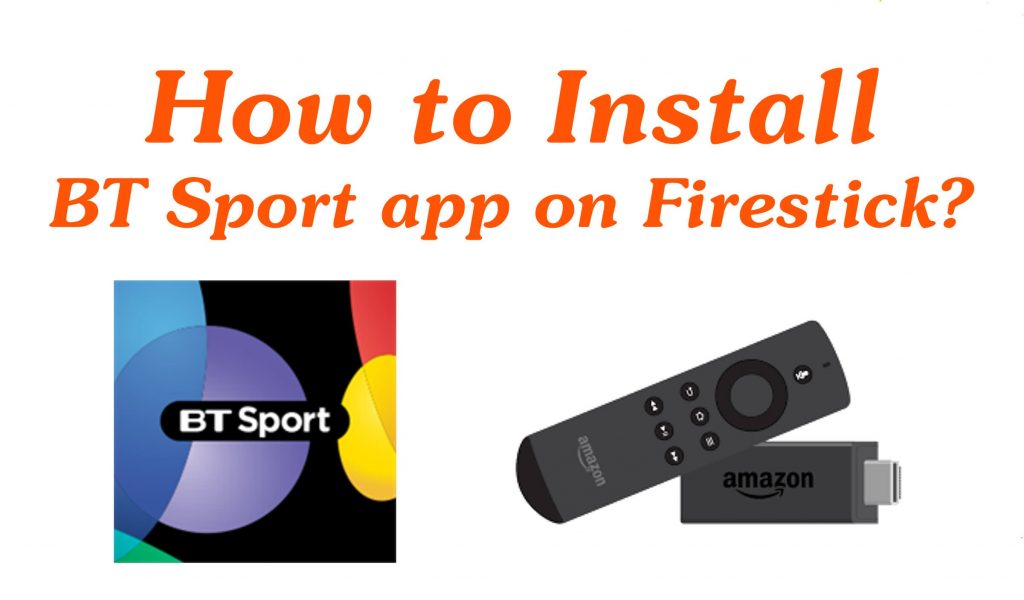 Install BT Sport on Firestick