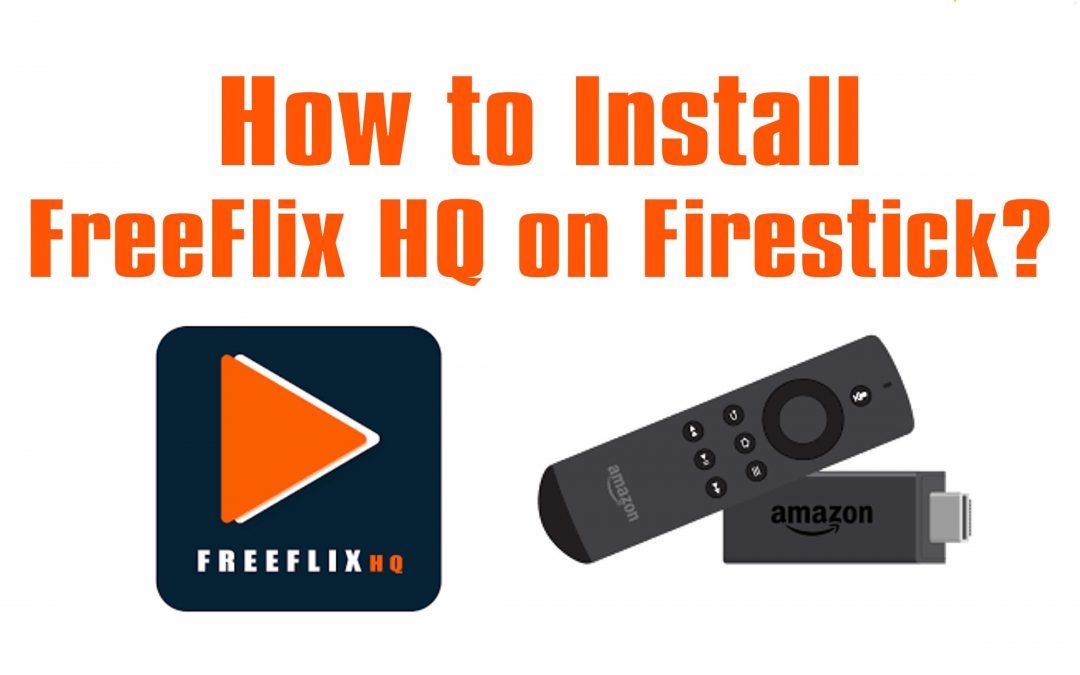 How to Install FreeFlix HQ on Firestick / Fire TV