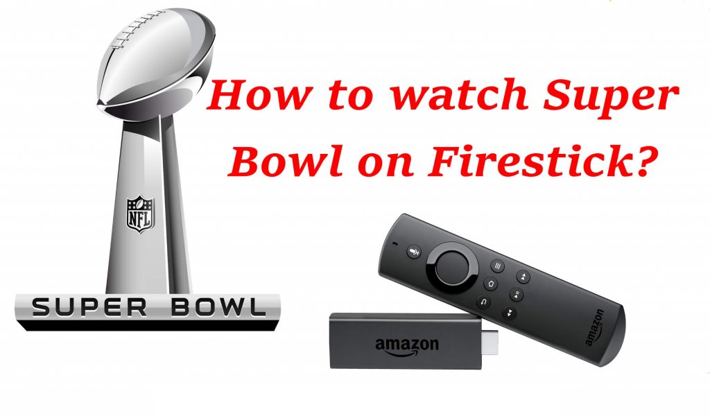 Watch Super Bowl on Firestick