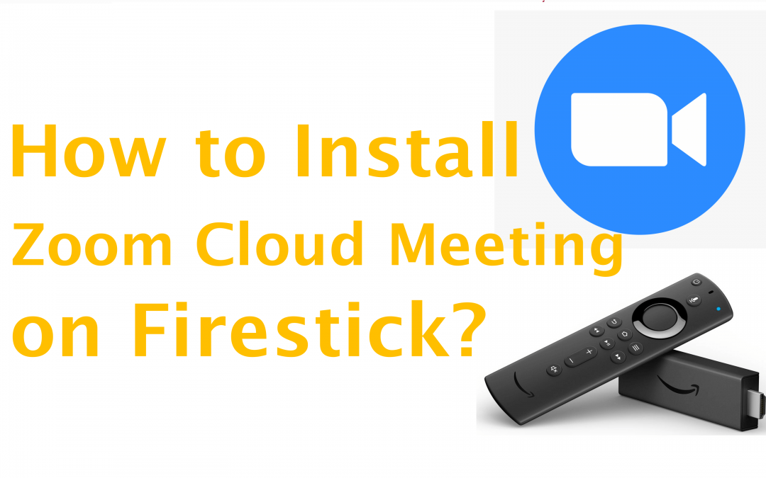 How to Install Zoom on Firestick? [Best Meetings App]