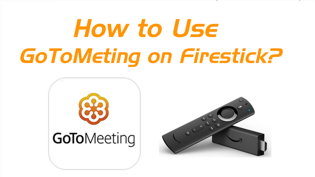 GoToMeeting on Firestick