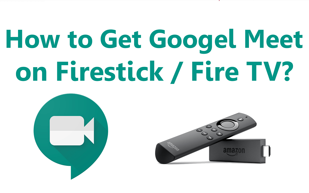 How to Use Google Meet on Firestick / Fire TV?