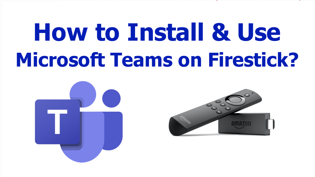Microsoft Teams on Firestick