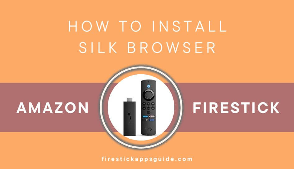 How to Install Silk Browser on Firestick / Fire TV