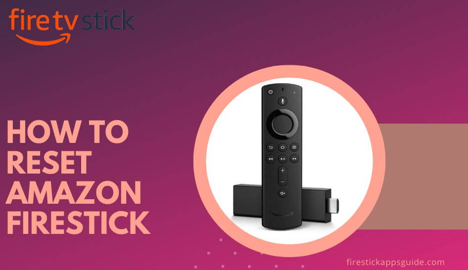 How to Reset Amazon Firestick to Factory Settings