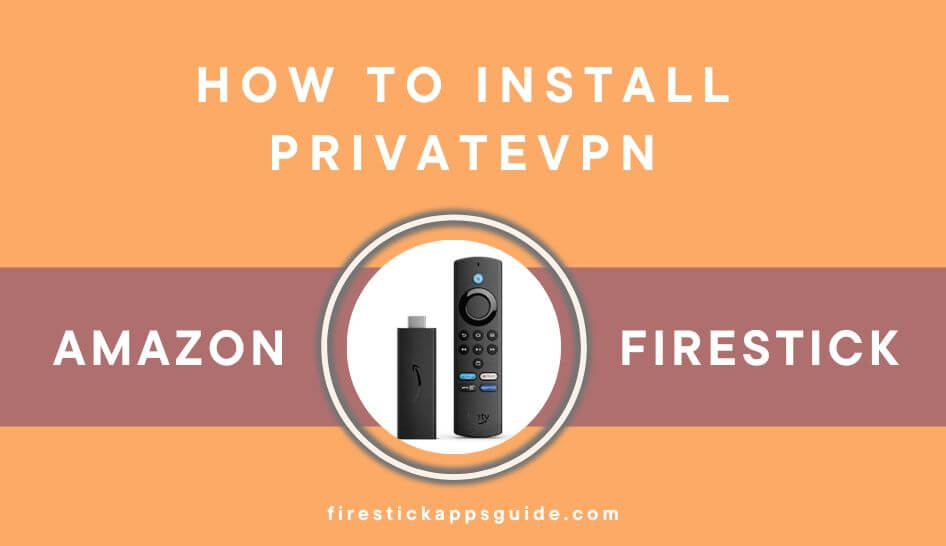How to Install PrivateVPN on Firestick / Fire TV?