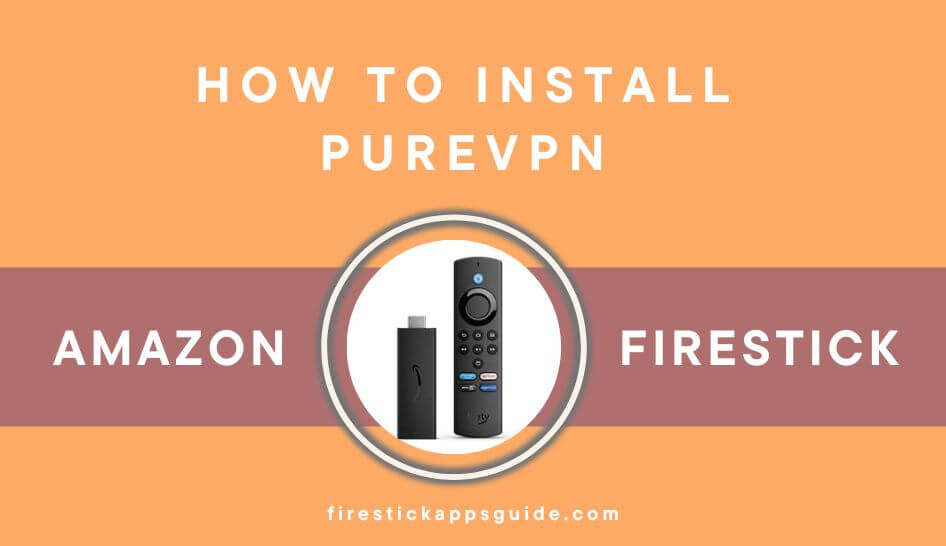 PureVPN on Firestick