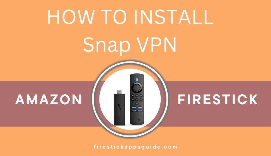 Snap VPN Firestick