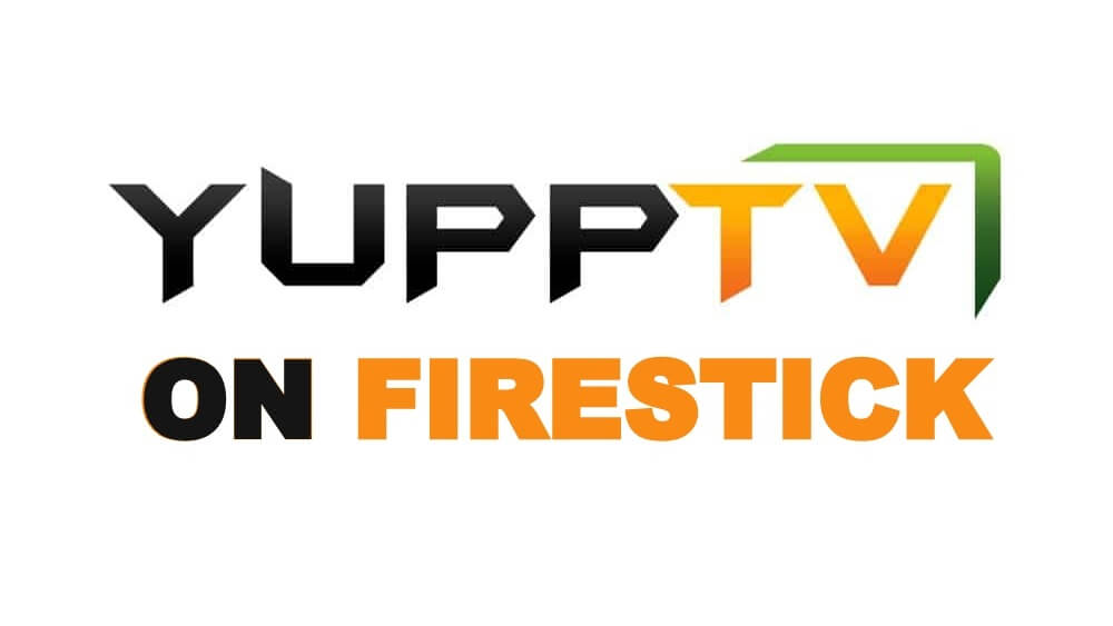 How to Install YuppTV on Firestick / Fire TV