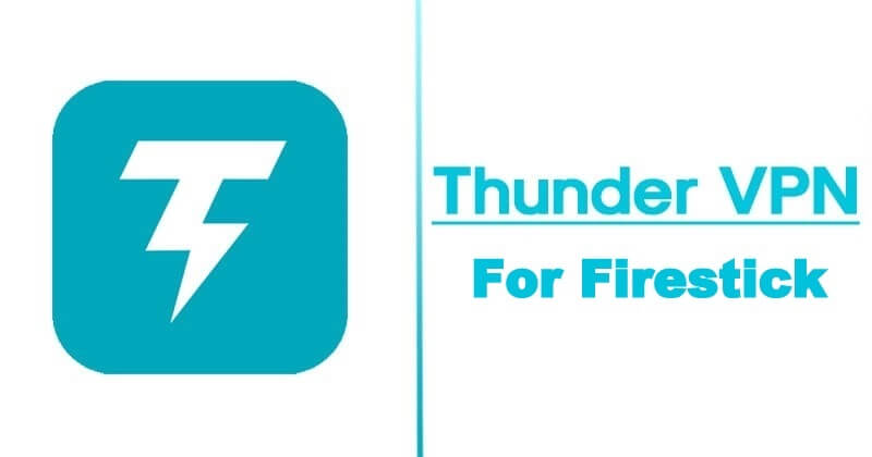 How to Get Thunder VPN for Firestick | Best Free VPN