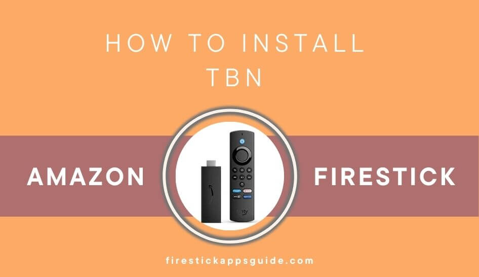 How to Install and Activate TBN on Firestick
