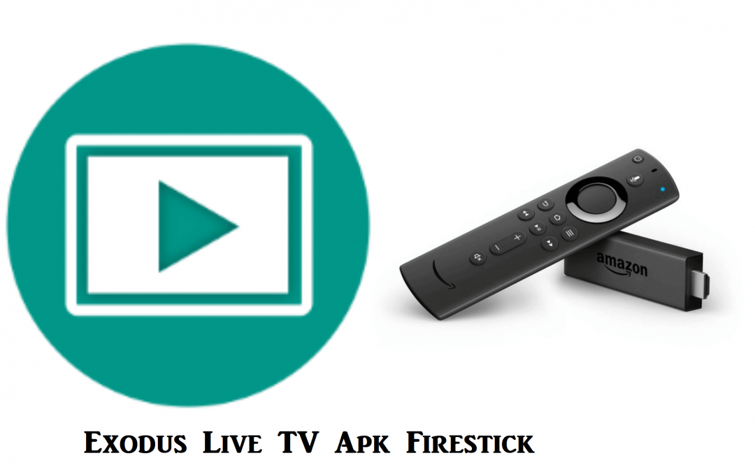 How to Download Exodus Live TV Apk on Firestick