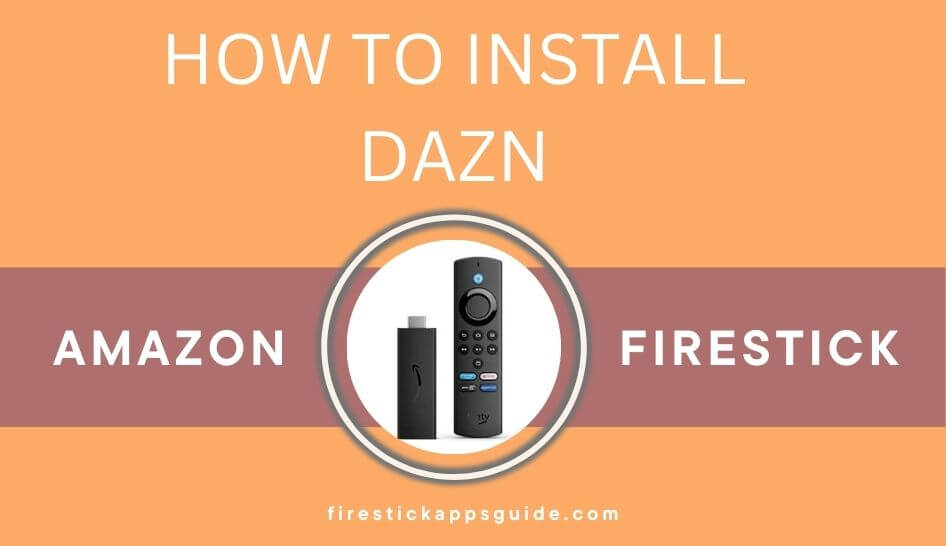 How to Install DAZN on Firestick / Fire TV