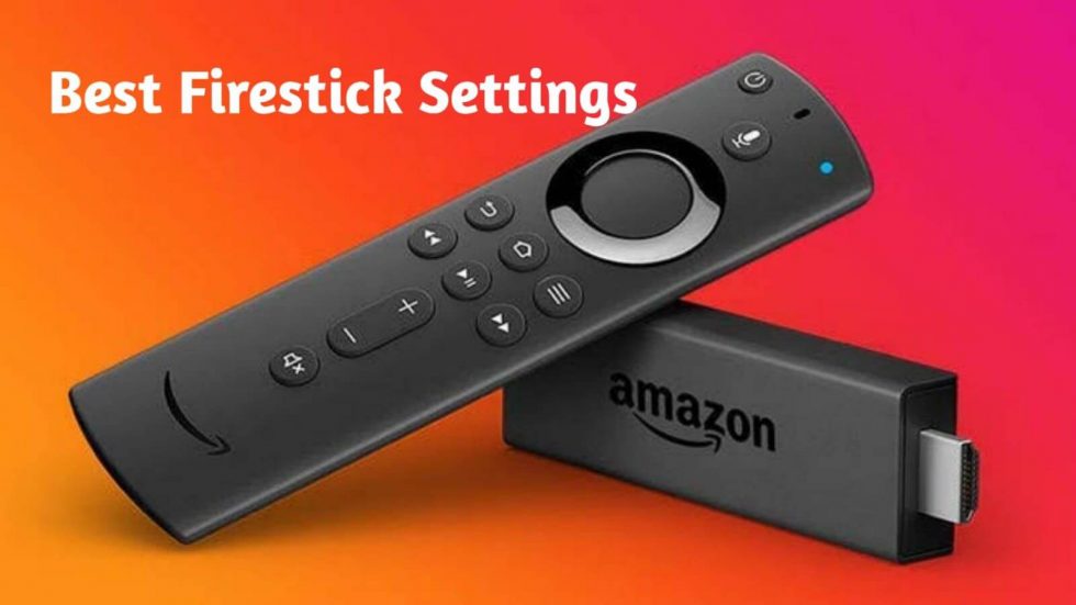 Best Firestick Settings That You Must Use Always - Firestick Apps Guide