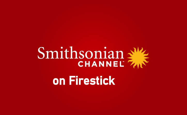 Smithsonian Channel on Firestick