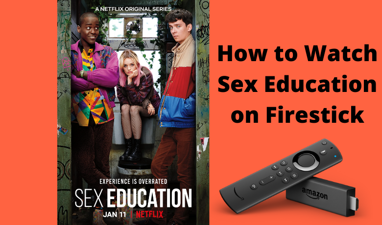 How to Watch Sex Education on Firestick / Fire TV