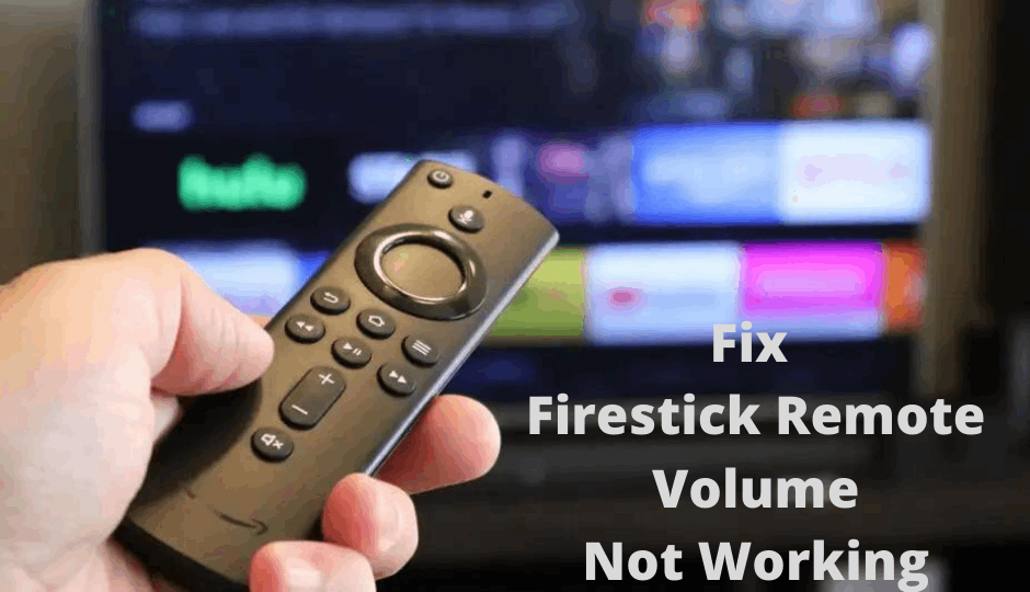 How to Fix Firestick Remote Volume not Working