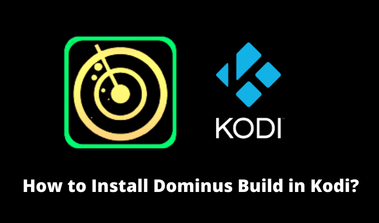 How to Install Dominus Kodi Build