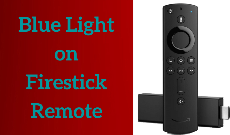 Blue Light on Firestick Remote