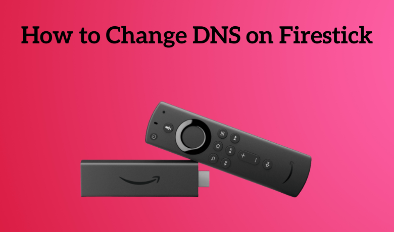 How to Change DNS on Firestick