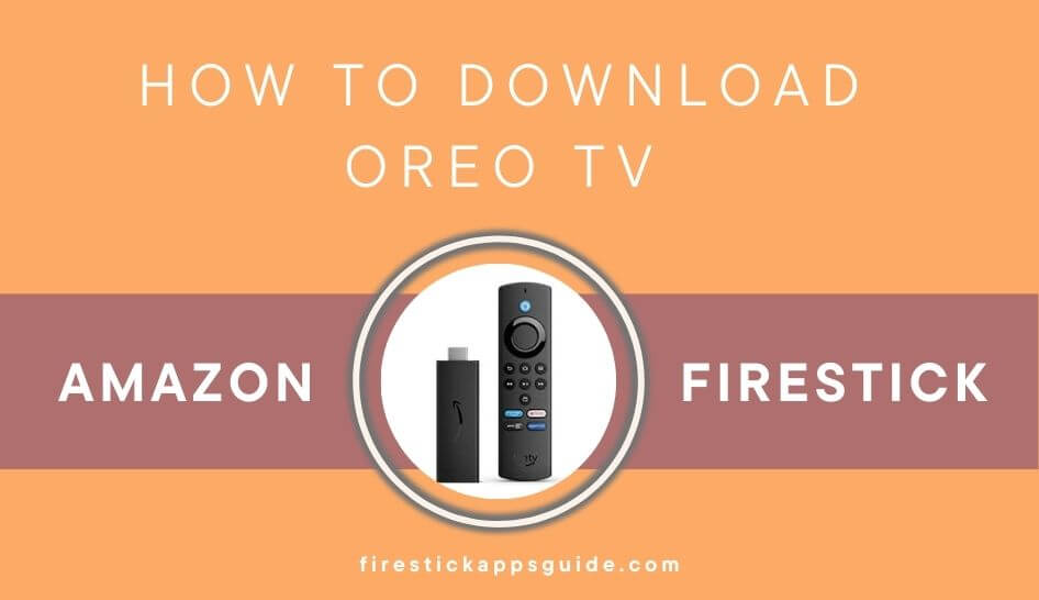 How to Download Oreo TV on Firestick / Fire TV