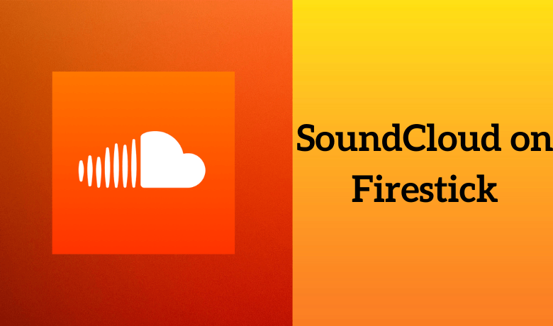 How to Install SoundCloud on Firestick