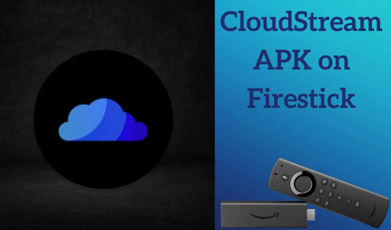 CloudStream APK on Firestick