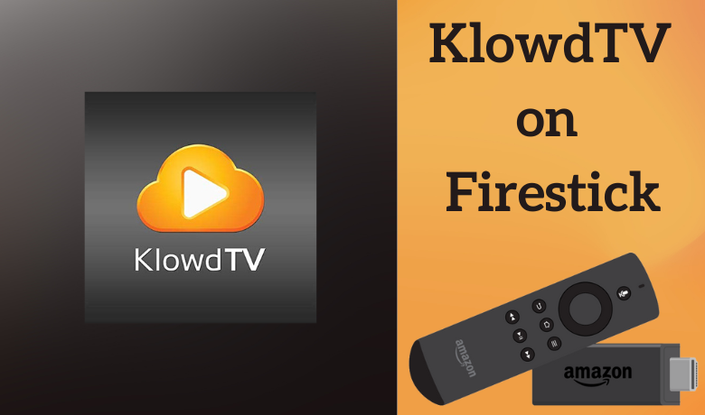 How to Install and Watch KlowdTV on Firestick