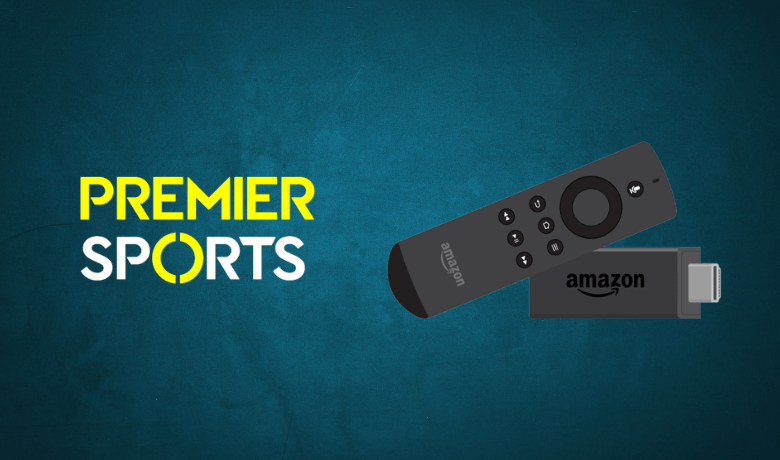 How to Install Premier Sports on Firestick