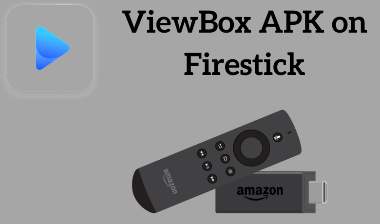 How to Stream ViewBox APK on Firestick / Fire TV